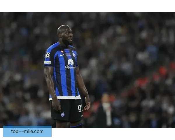 卢卡库欧冠决赛错失多次良机引发批评被指未能兑现关键时刻的责任